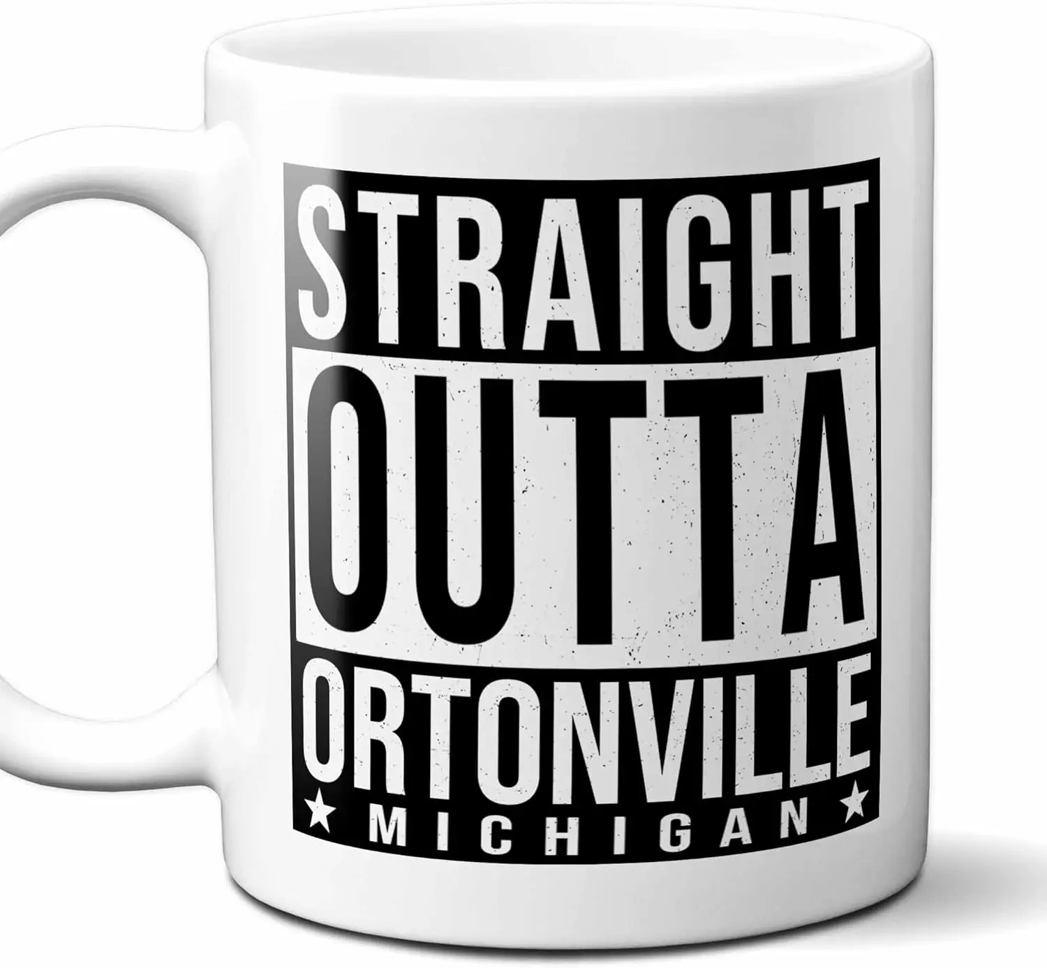 Straight Outta Ortonville (MI) Souvenir Coffee Mug. Funny, I Love City Gift For Men Women Birthday Mothers Day Fathers