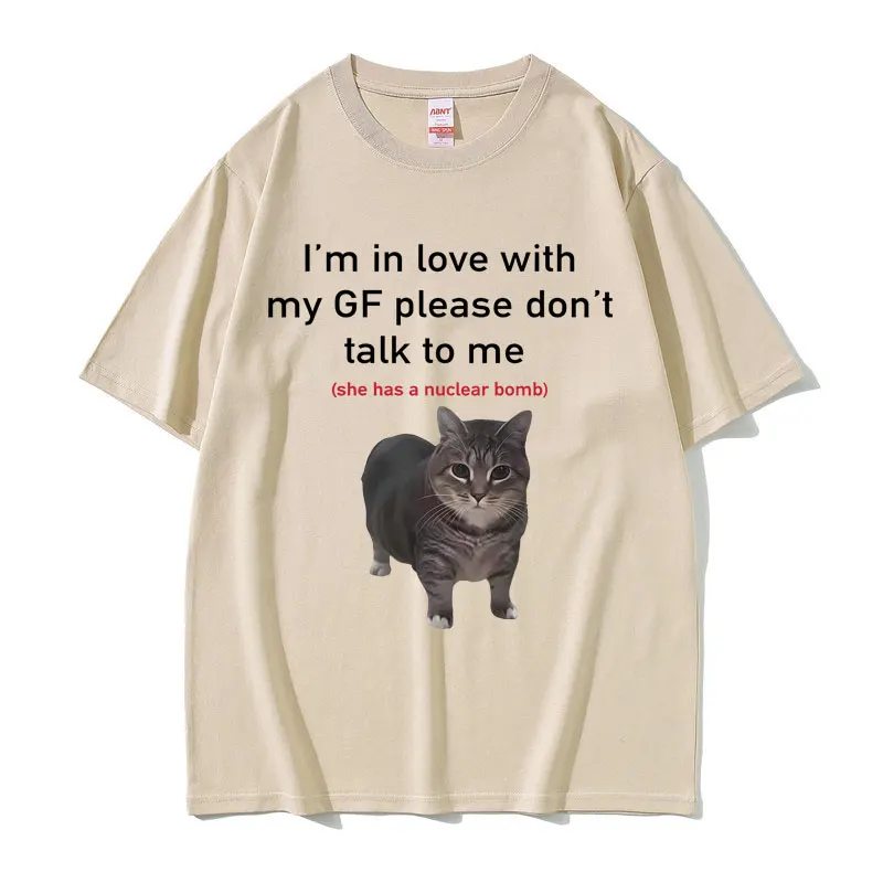 I'm in Love with My GF Please Don't Talk To Me Cat Funny Meme T Shirts Men Women Casual Cotton Short Sleeve Oversized T-shirts