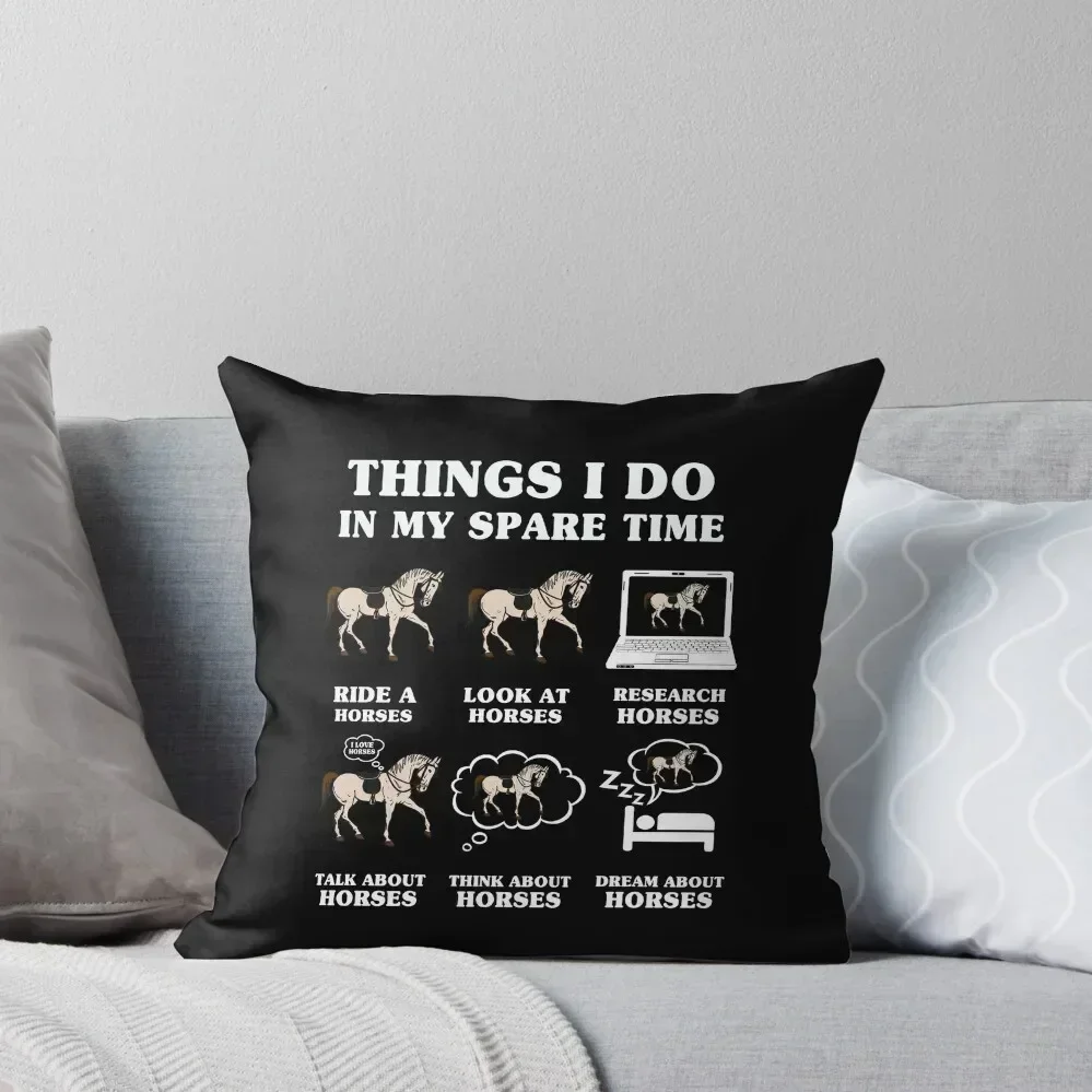 

6 Things I Do In My Spare Time, Horse Gifts Throw Pillow autumn decoration Pillow Cover pillowcases for sofa cushions pillow