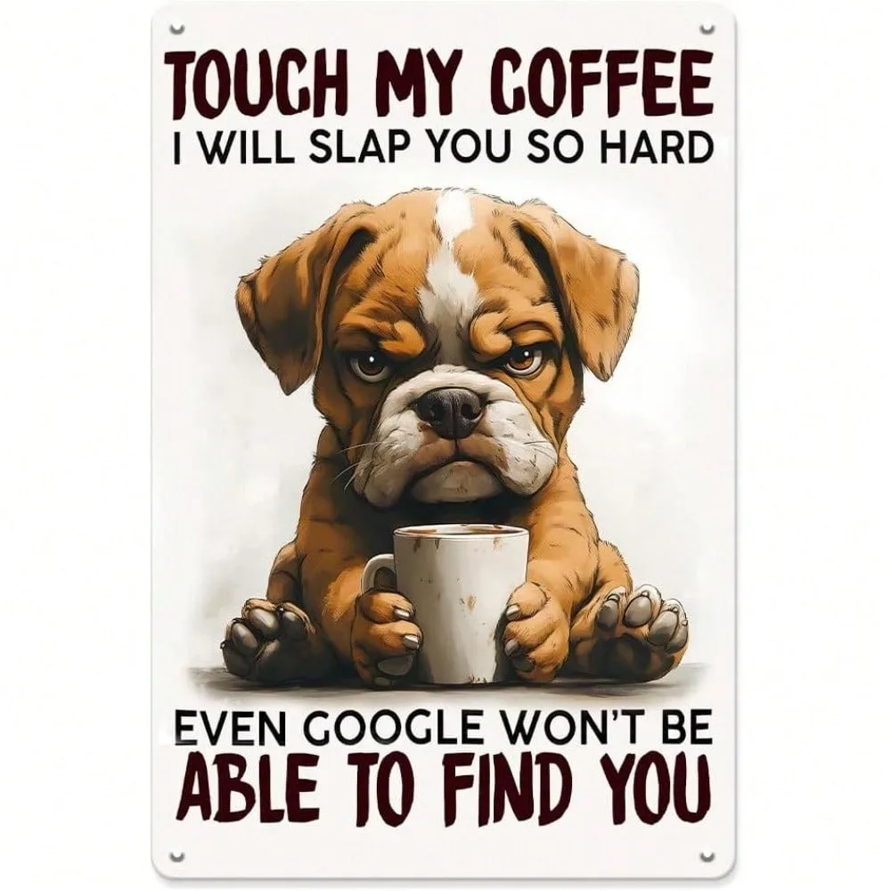 

AmazingTin Funny Dog Metal Sign Wall Art 8x12 Inch, Pre-Drilled Holes "Touch My Coffee I Will Slap You" Novelty Home Décor