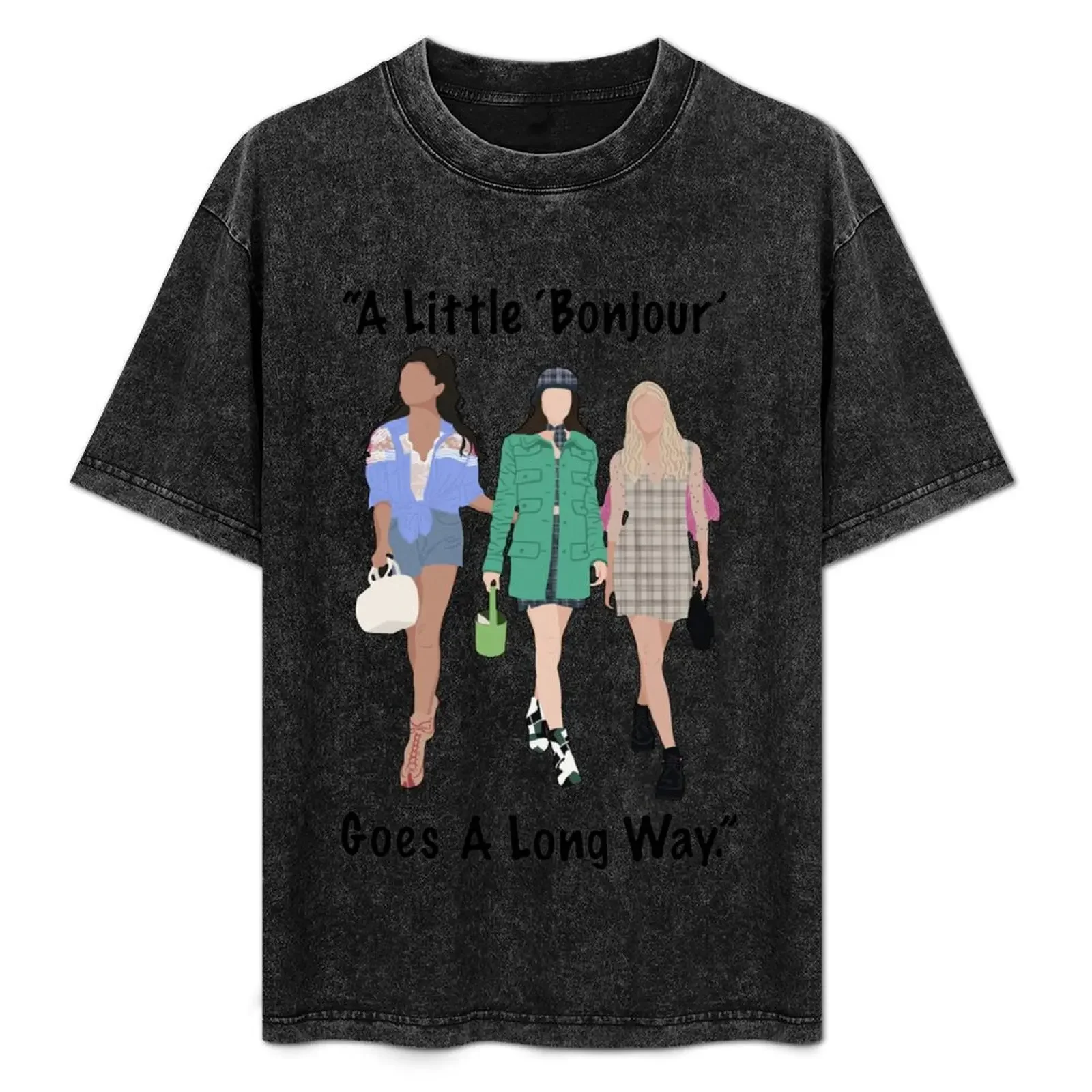 

emily quotes-a little bonjour goes a long way T-Shirt Street Fashion Casual Tee Shirt