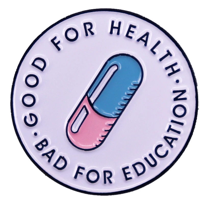 A2563 Cartoon Good for health bad for education Enamel Pin pink blue capsule Lapel Pin brooch jewelry Accessories