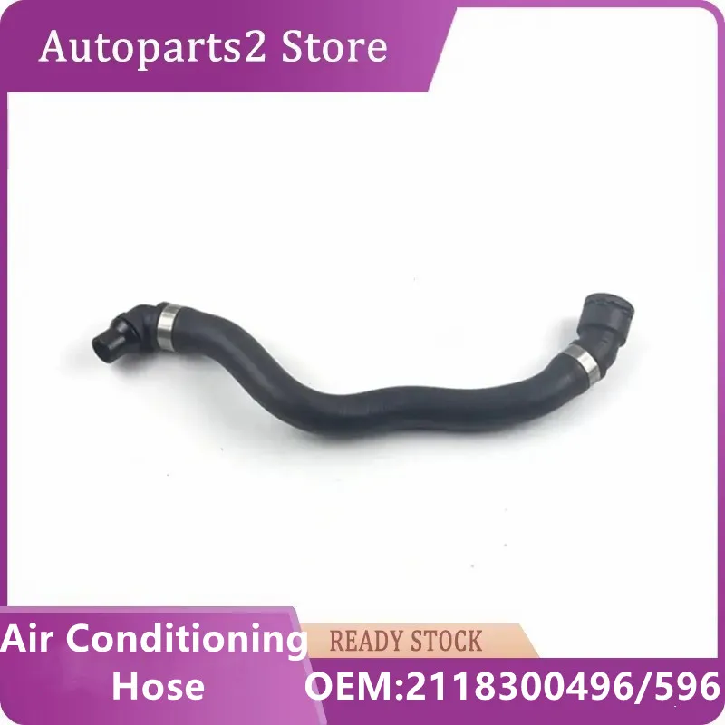 

2118300496 2118300596 Car Air Conditioning Hose for Benz E 200 220 270 280 320 400 420 500 CDI 55 63 AMG 240 320 4MATIC