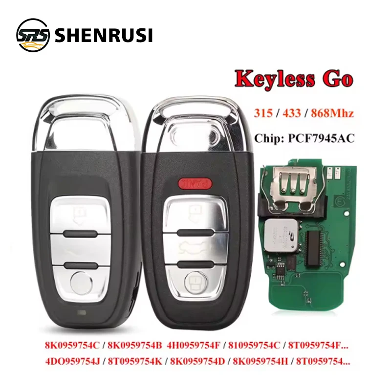 

SHENRUSI 315/433/868Mhz pcf7945AC Chip Smart Remote Car Key Fob For Audi A4 A5 A6L A7 A8 Q5 Keyless Go 754J 754D/H/F/C/B
