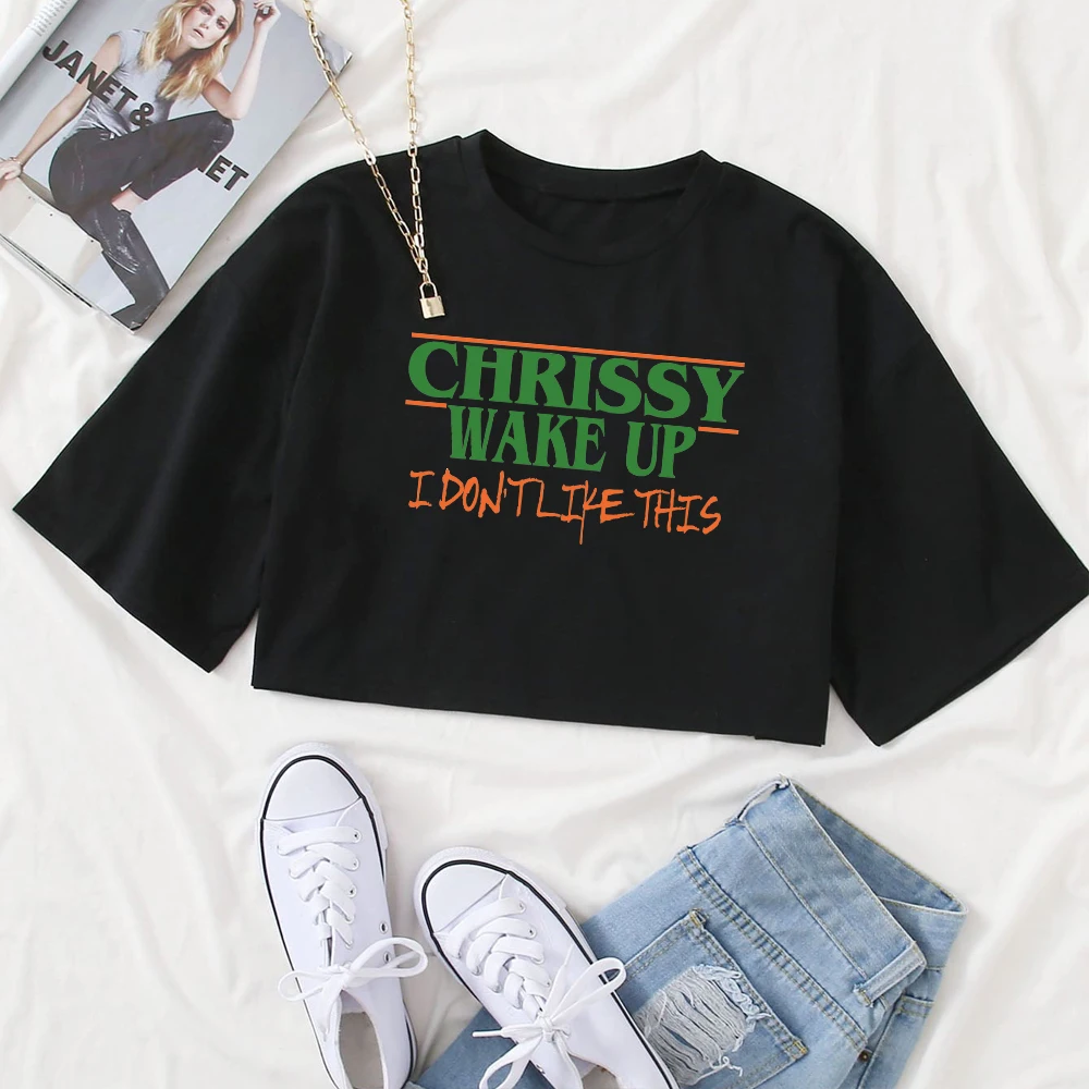Chrissy Wake Up I Don T Like This T-shirts Crop Tops O-Neck Short Sleeves Hellcheer Cosplay Crop Tops