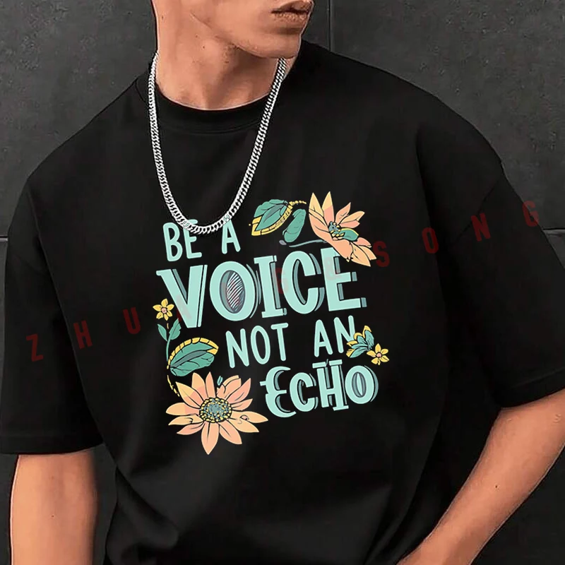 

Мужская футболка с графическим принтом Be A Voice Not To Echo, модная повседневная футболка в уличном стиле для путешествий и занятий спортом