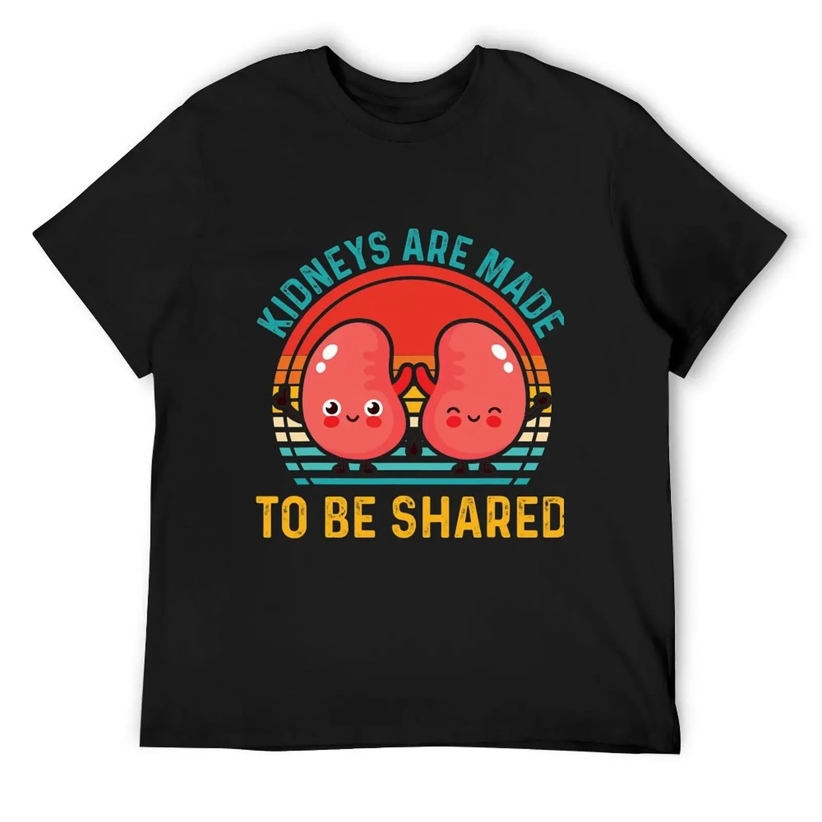 

Kidneys are Made to be Shared 1 T-Shirt cute tops sweat cheap stuff mens tall t shirts