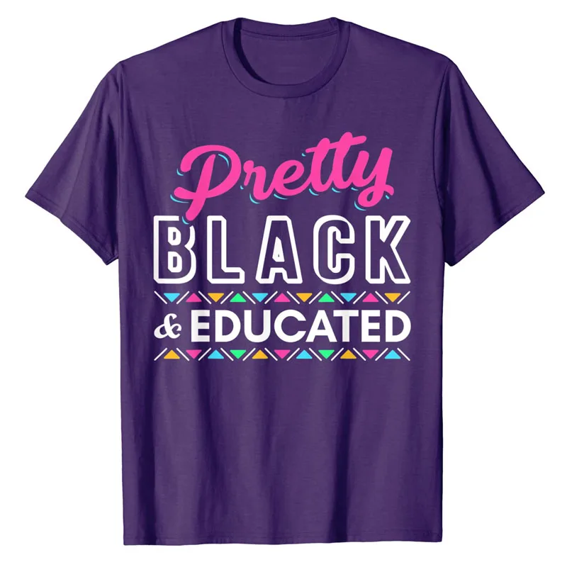 Women Gift Pretty Black and Educated Black African American T-Shirt Black History Month Clothes Sayings Quote Graphic Tee Tops