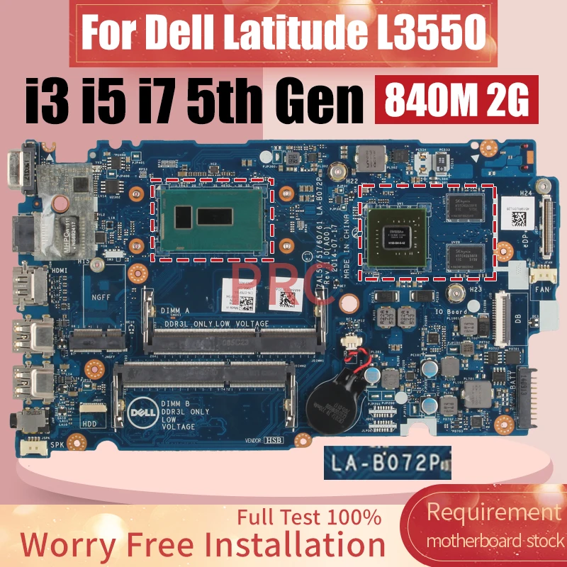 

Материнская плата для ноутбука DELL Latitude L3550 LA-B072P I3-5005U I5-5200U I7-5500U 840M 2G 076F94 01J67F 08GJR6, материнская плата для ноутбука