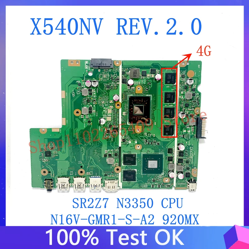 

Mainboard For ASUS X540NV Laptop Motherboard X540NV REV.2.0 With SR2Z7 N3350 CPU N16V-GMR1-S-A2 920MX 4G RAM 100% Full Tested OK