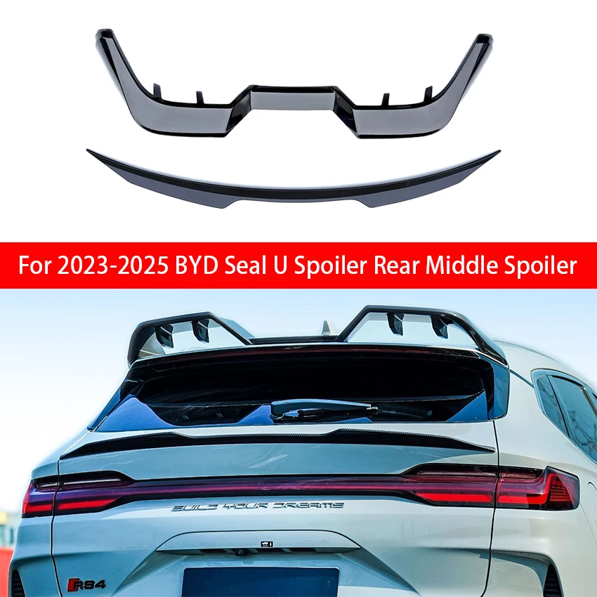 

For 2023 2024 2025 BYD Seal U Rear Middle Spoiler Black Carbon Look Rear Roof Trunk Spoiler Wings Tuning Body Kit Accessories