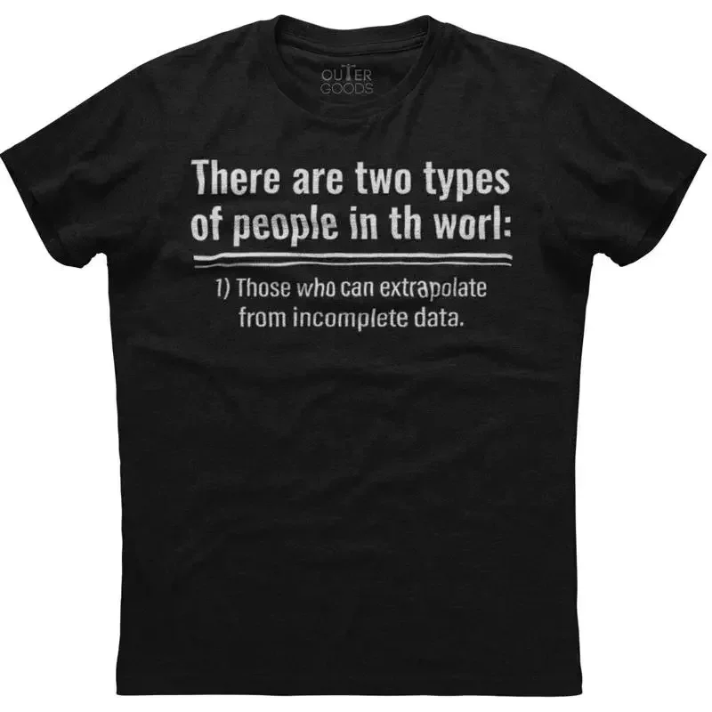 Those Who Can Extrapolate From Incomplete Data Funny T Shirt
