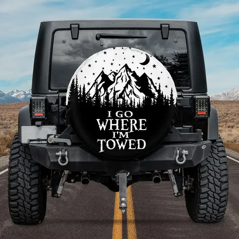 I Go Where I'm Towed Mountain Vibe Father's Day Camping Truck Tire Cover Spare Tire Cover For Car Personalized Camper Tire Cover