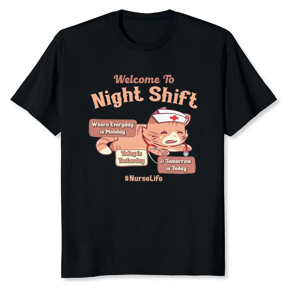 NEW Welcome To Night Shift Where Everyday Is Monday Cat Nurse 2 T-Shirt S-3XL  Tees High Quality 100%Cotton Short Sleeve