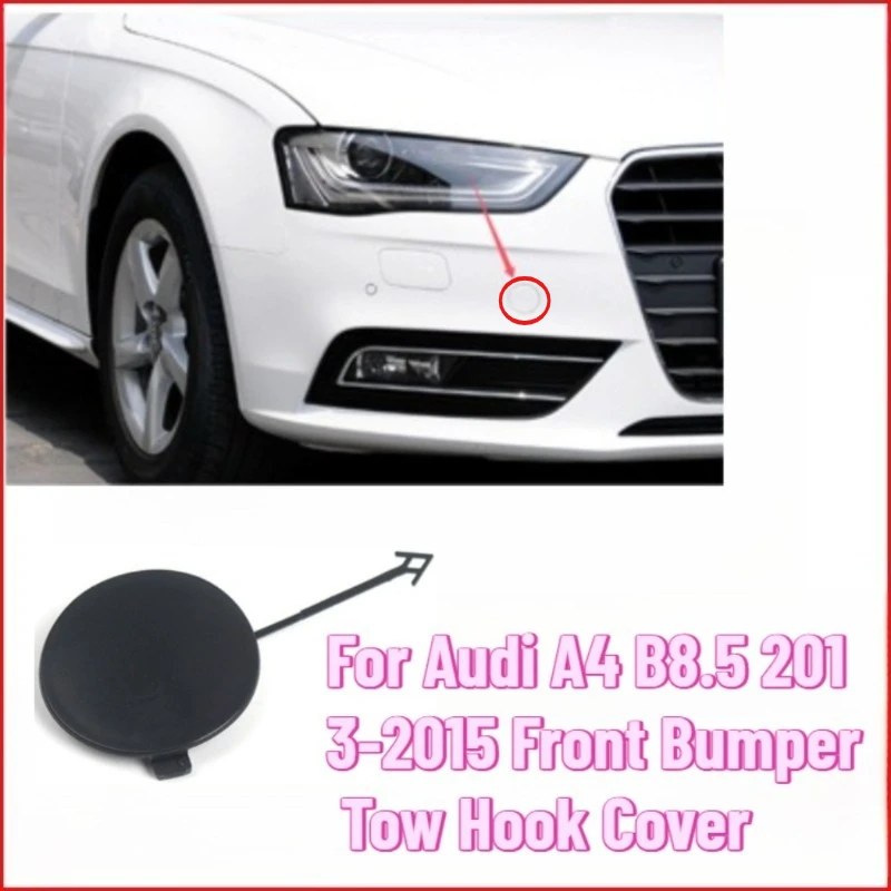 

For Audi A4 B8.5 2013-2015 Front Bumper Tow Hook Cover Towing Eye Cap ABS Replacement Parts OEM Quality Durable Chassis Code 8K