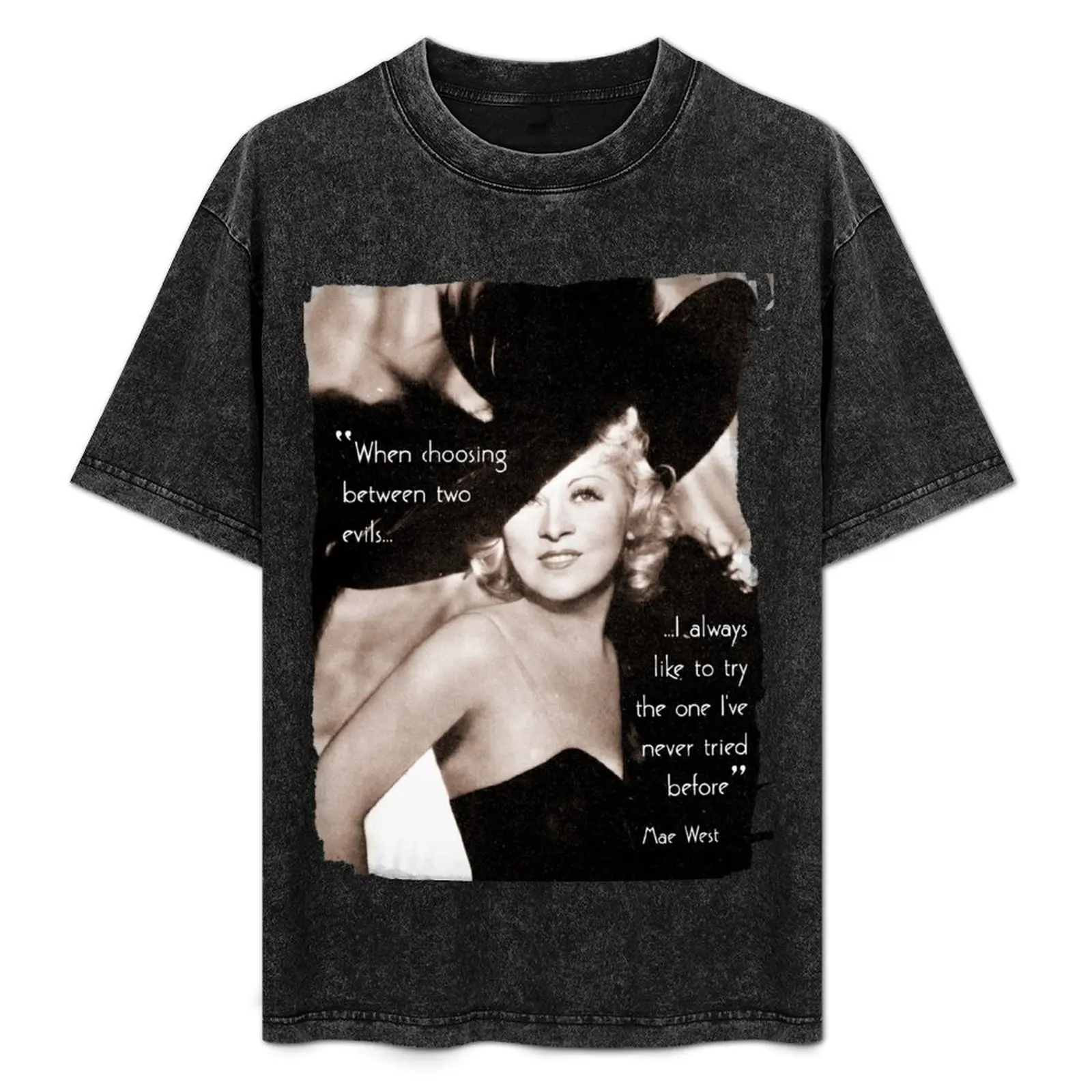 

Mae West - Try the evil I've never tried before (Amazing People) T-Shirt Casual Everyday Wear T-Shirt