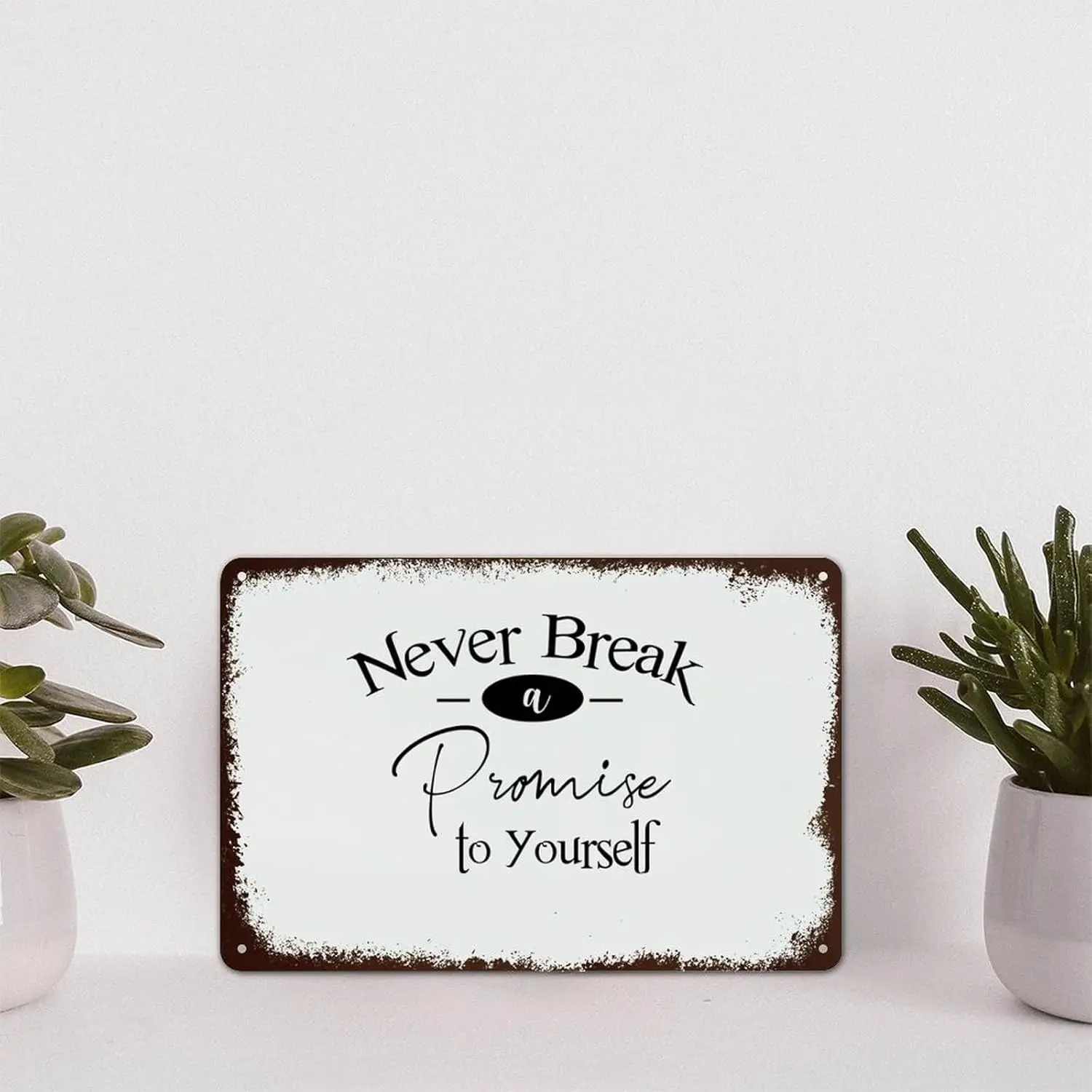 Never Break A Promise to Yourself 8x12 Inches Metal Retro Look Decoration Plaque Sign for Home Kitchen Bathroom Farm Garden sign