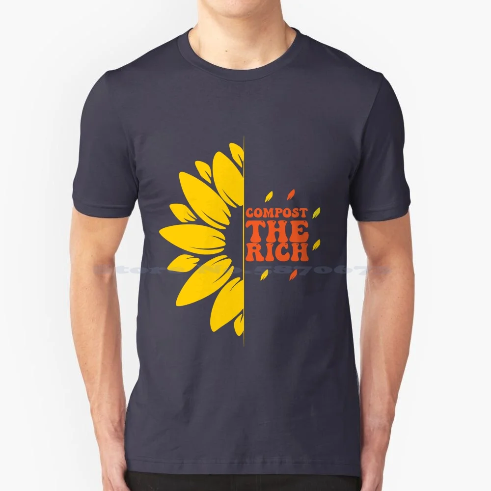 Compost The Rich Sunflower T Shirt 100% Cotton Tee Compost The Rich Eat The Rich Golden Environmentalism Leftist Progressive