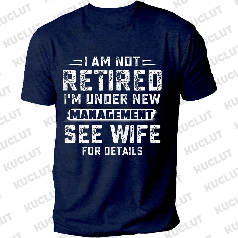 Husband T-shirts T Shirt Not Retired Graphic Shirts Casual Short Sleeved Black Male Tee O-neck T-shirts Dad Birthday Gift Tops