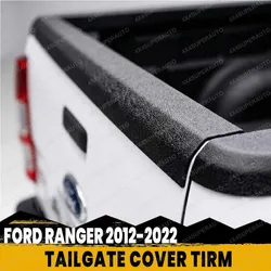 Tailgate Cover for Ford Ranger 2012-2022 PX PX2 PX3 XLT XLS T6 T7 T8 ABS Matte Black Rail Guard Protector Tail Gate Cover Trim