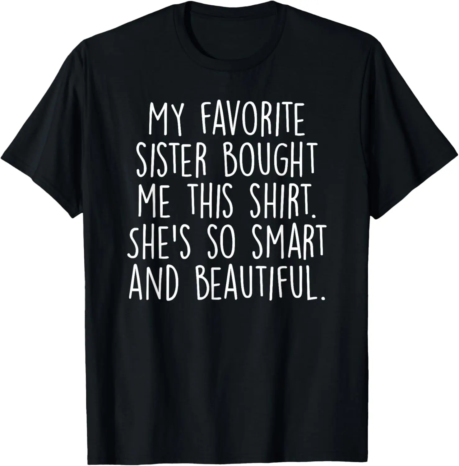 My Favorite Sister Bought Me This Funny Brother Gift T-Shirt
