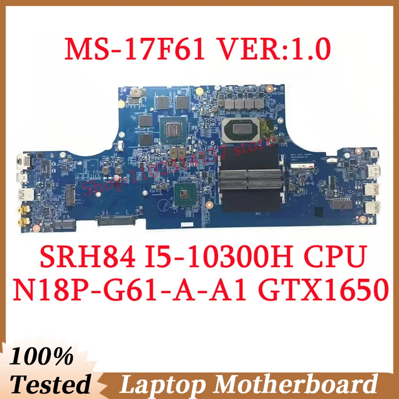 

For MSI MS-17F61 VER:1.0 W/SRH84 I5-10300H CPU Mainboard N18P-G61-A-A1 GTX1650 Laptop Motherboard 100% Fully Tested Working Well