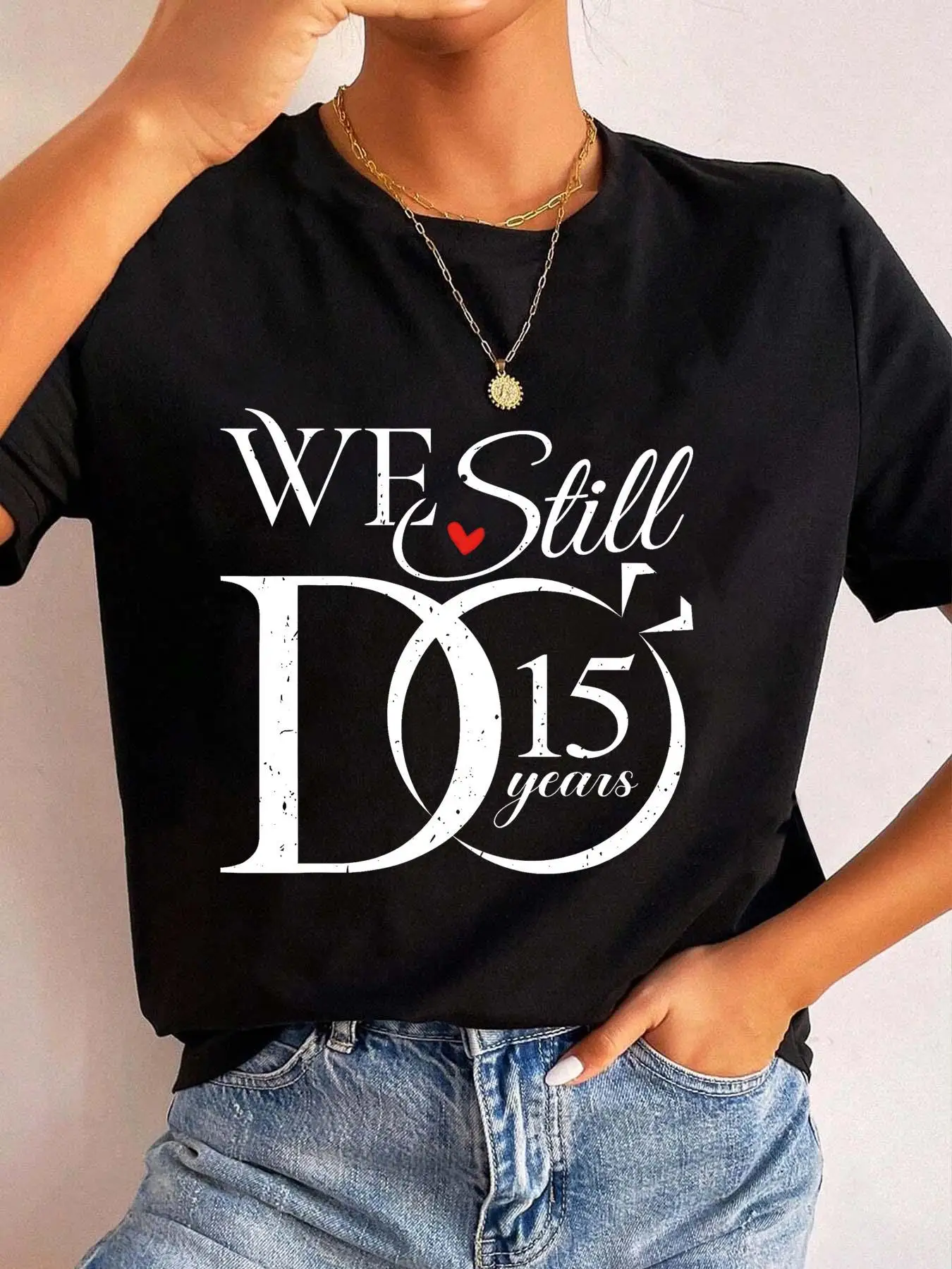 Funny 15th Anniversary Shirt We Still Do Couple Matching Tee Women Soft Short Sleeve Summer Graphic Top Casual Vow Gift Idea