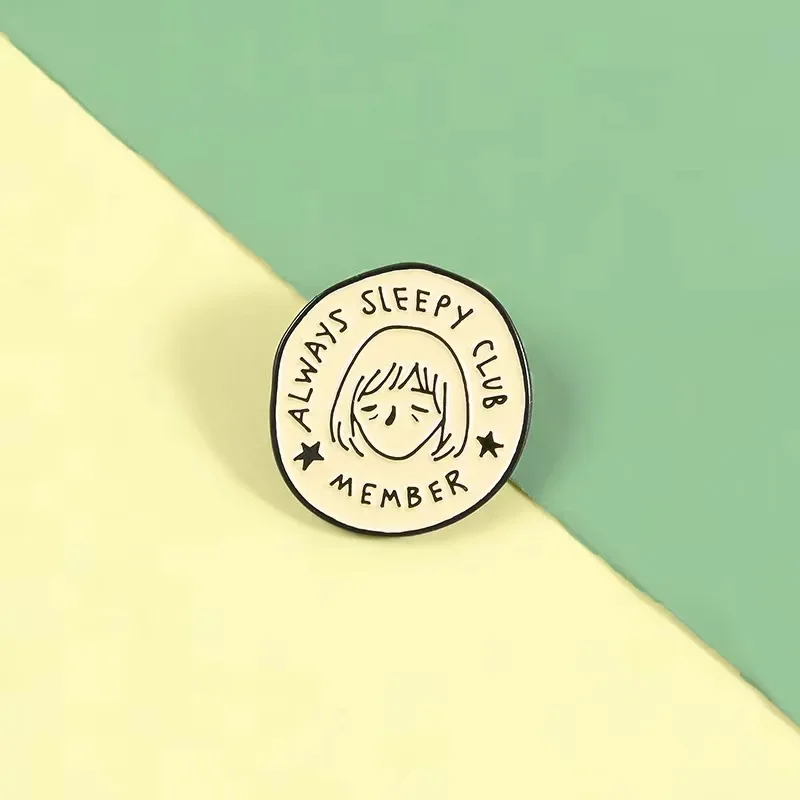 Always Sleepy Club Member Pins Lapel Metal Badges Tired Girls Face Brooches Round Pins Jewelry Wholesale Gifts Drop Shipping