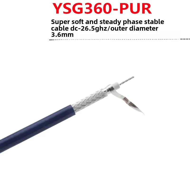 LOW LOSS AMPLITUDE AND PHASE STABILIZATION CABLE YSG360-PUR FLEXIBLE TEST CABLE CAN BE CUSTOMIZED WITH 26.5GHZ