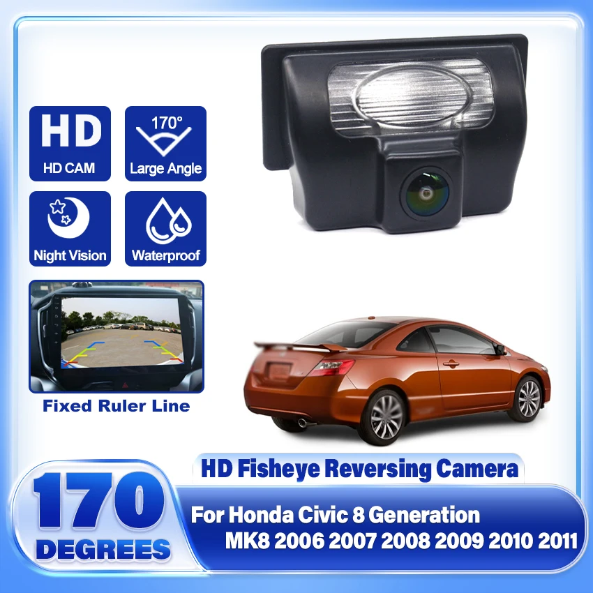FishEye Vehicle Rear View Camera For Honda Civic 8 Generation MK8 2006 2007 2008 2009 2010 2011 HD 1080P 170° CCD Night Vision