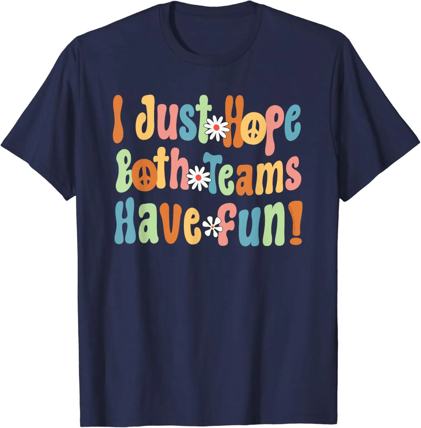 Cute Retro I Just Hope Both Teams Have Fun Sports Fans T-Shirt