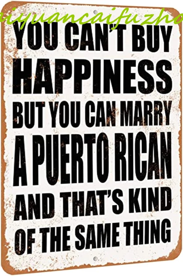 16X12 - Vintage Look Aluminum Metal Sign - Inches - You Can't Buy Happiness BUT You CAN Marry A Puerto Rican