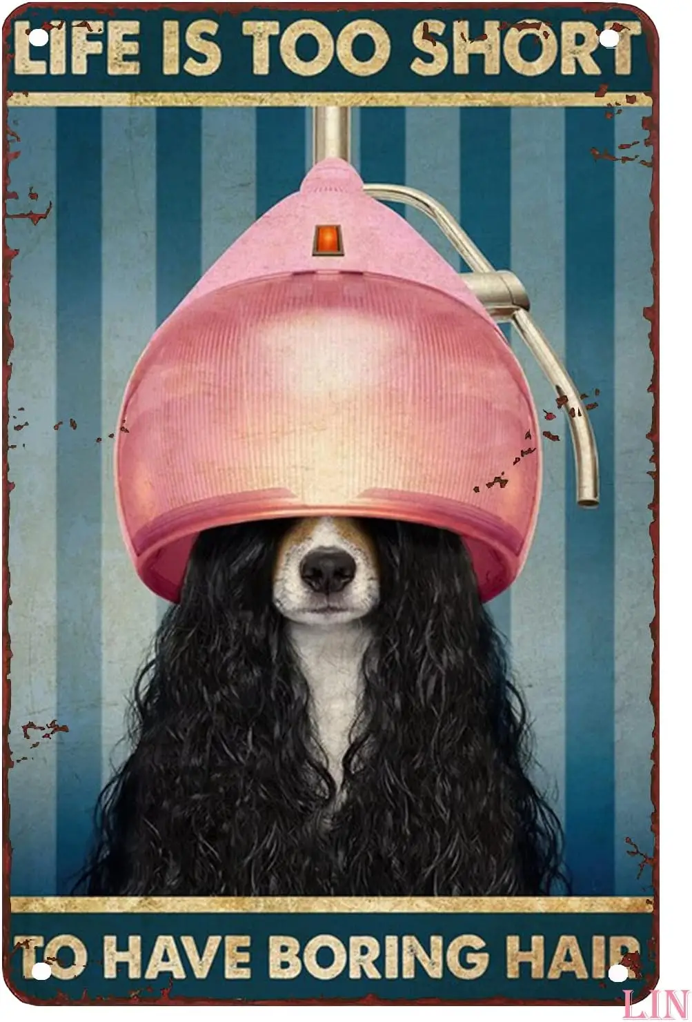 Vintage Tins Signs Life is Too Short to Have Boring Hair Dog Groomer Lover Gift Grooming Salon Pet Decor Tin Sign Chic Art Wall