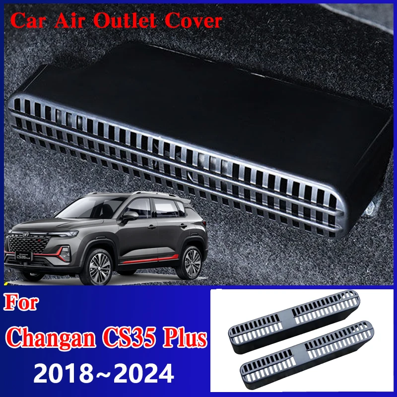 Car Air Outlet Cover For Changan CS35 Plus Accessories 2018~2024 2023 2022 Under Seat Duct Vent Outlet Anti-Clogging Protectors