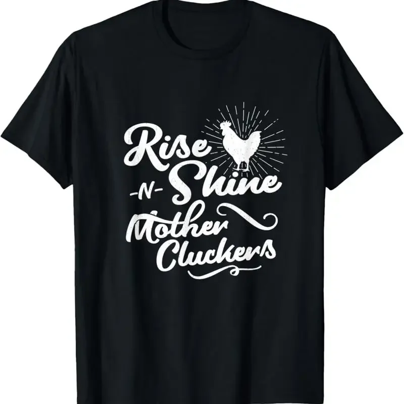Rise and Shine Mother Cluckers Funny Cute Chicken Slang T Shirt