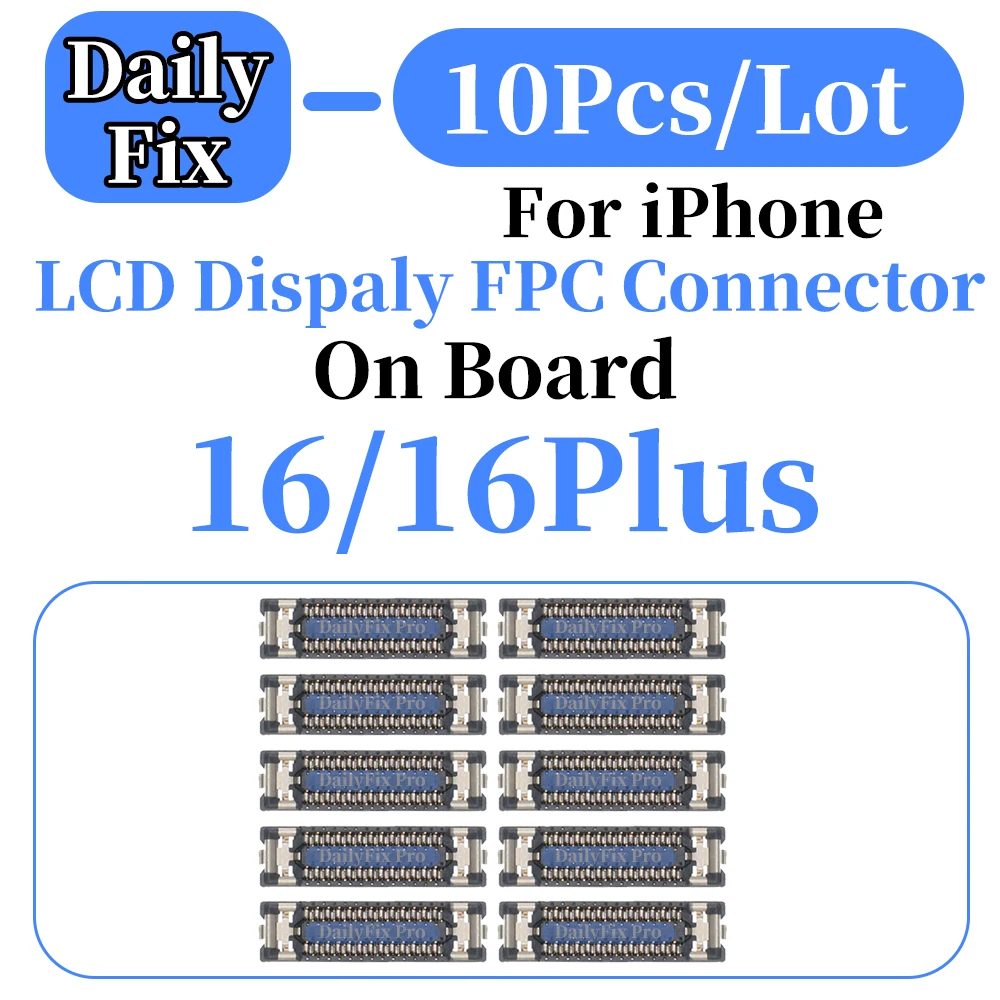 Picture 3: 10PCS LCD Display Touch FPC Connector For iPhone 16 Pro Max 16 Pro 16 Plus 16 On Board