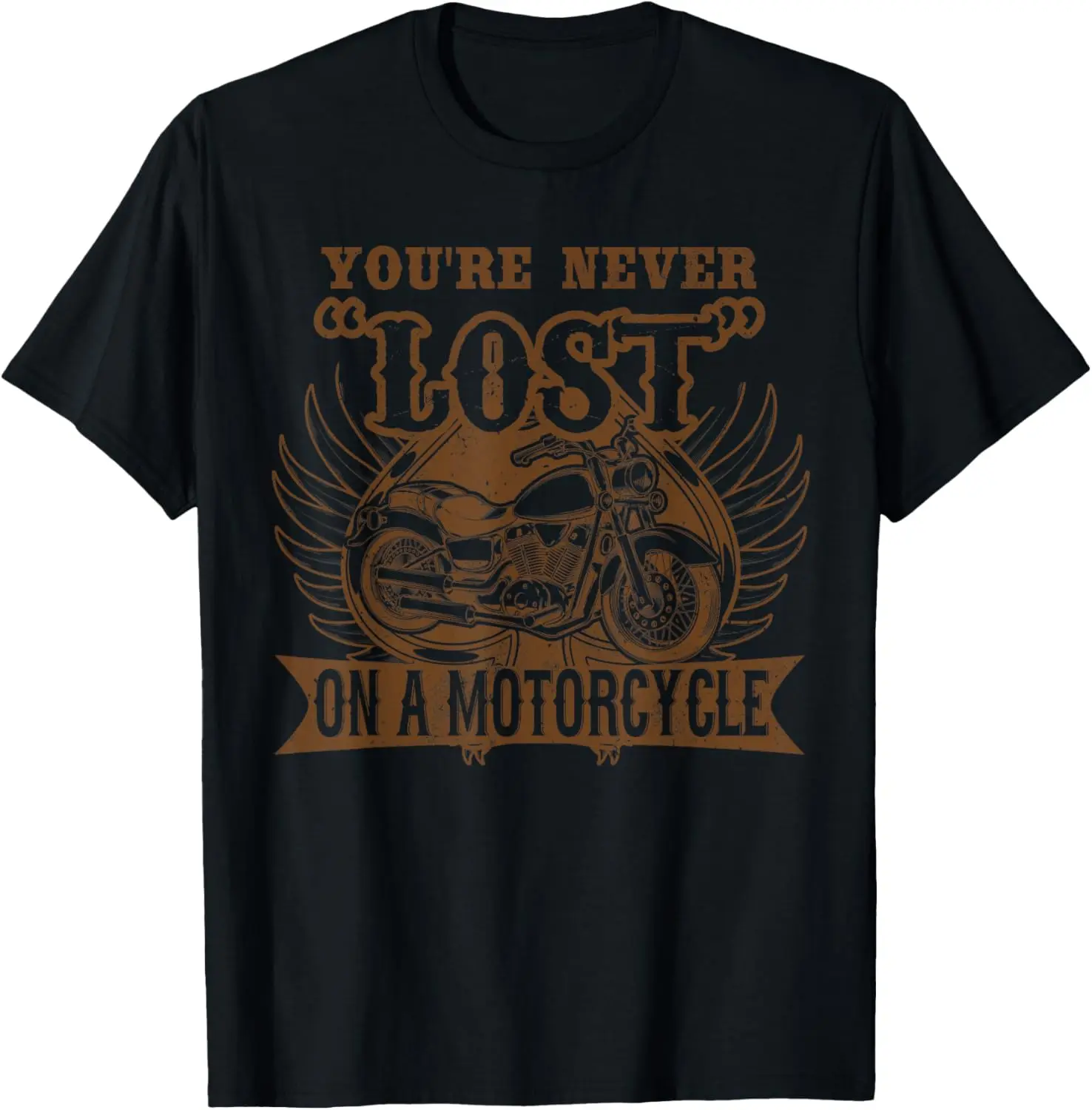 

You're Never Lost on a Motorcycle Biker T-Shirt