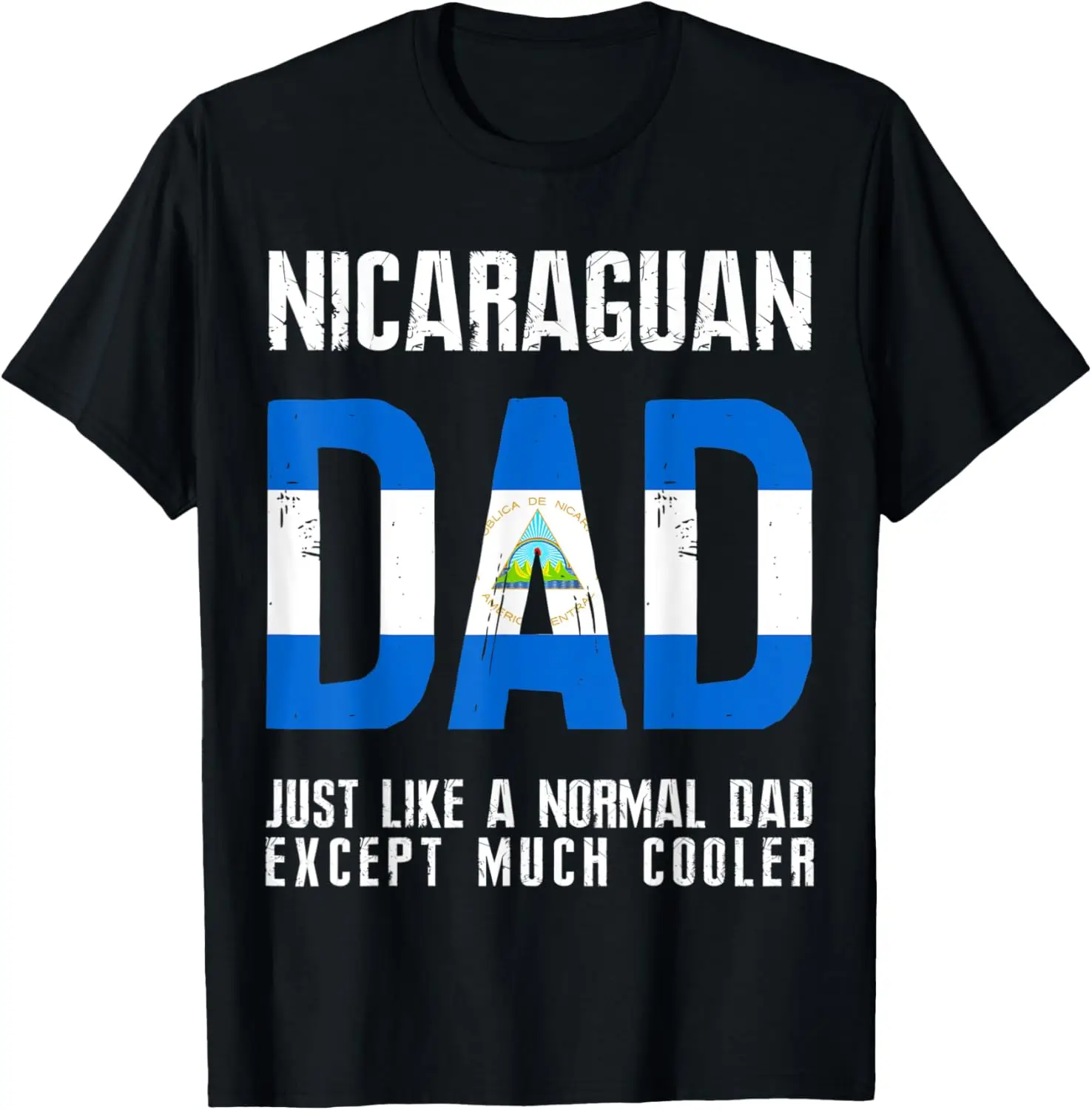 Nicaraguan Dad Like Normal Except Cooler Nicaragua Flag T-Shirt