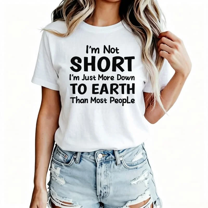 I'M Not Short Women's T-Shirt 100% Cotton Funny Graphic Short Sleeve Tee Novelty Shirt Casual Crew Neck Top S-5Xl