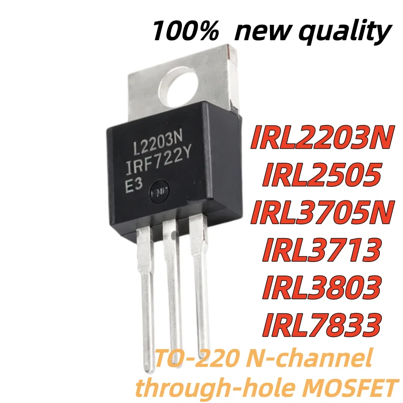 10pcs/lot 100% New Quality IRL2203N IRL2505 IRL3705N TO220 IRL3713 IRL3803 IRL7833 IRL2203 IRL3705 TO-220 Transistor