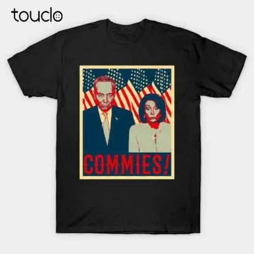 Nancy Pelosi Chuck Schumer Commies A Democratic Response Political Black T-Shirt