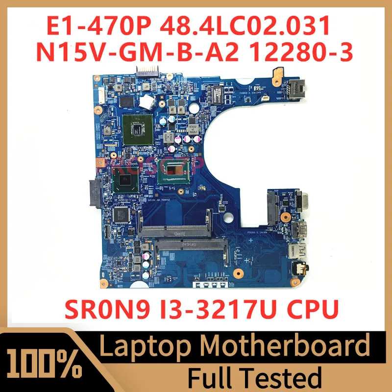 

48.4LC02.031 Mainboard For Acer Aspier E1-470 E1-470P Laptop Motherboard 12280-3 With SR0N9 I3-3217U CPU N15V-GM-B-A2 100%Tested