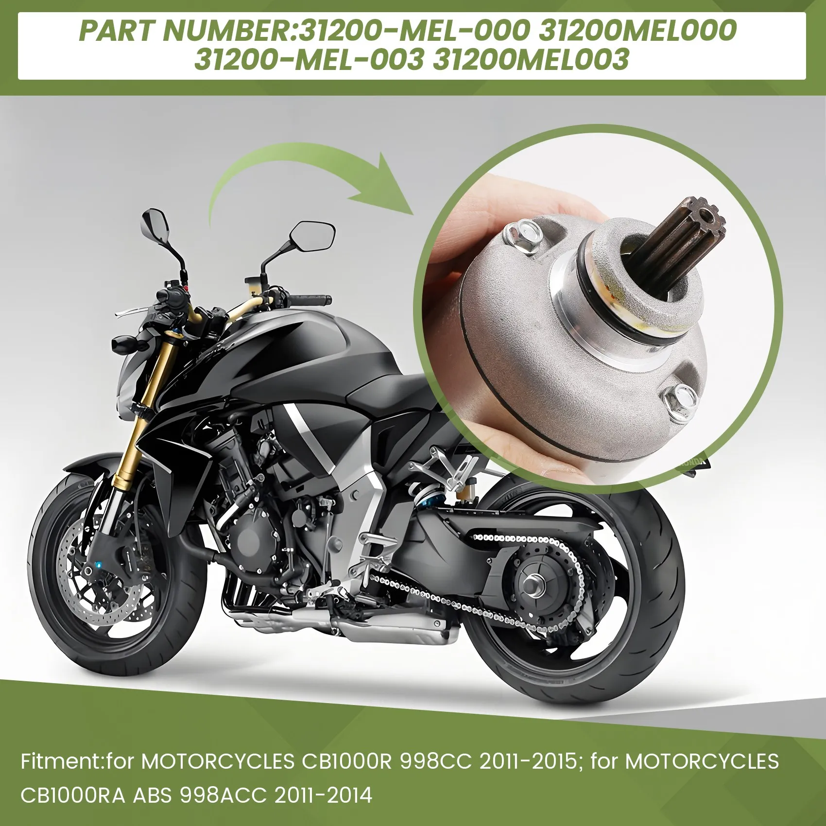 

Compact 31200-MEL-003 31200-MEL-000 Electrical Starter For Honda CB1000R CB1000RA 2011-2015 CBF1000 2006-2013 CBR1000RR 2004-05