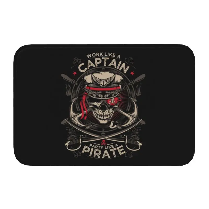 Custom Work Like A Captain Party Like A Pirate Doormat Non-Slip Bath Kitchen Mat Bedroom Balcony Floor Door Entrance Carpet Rug