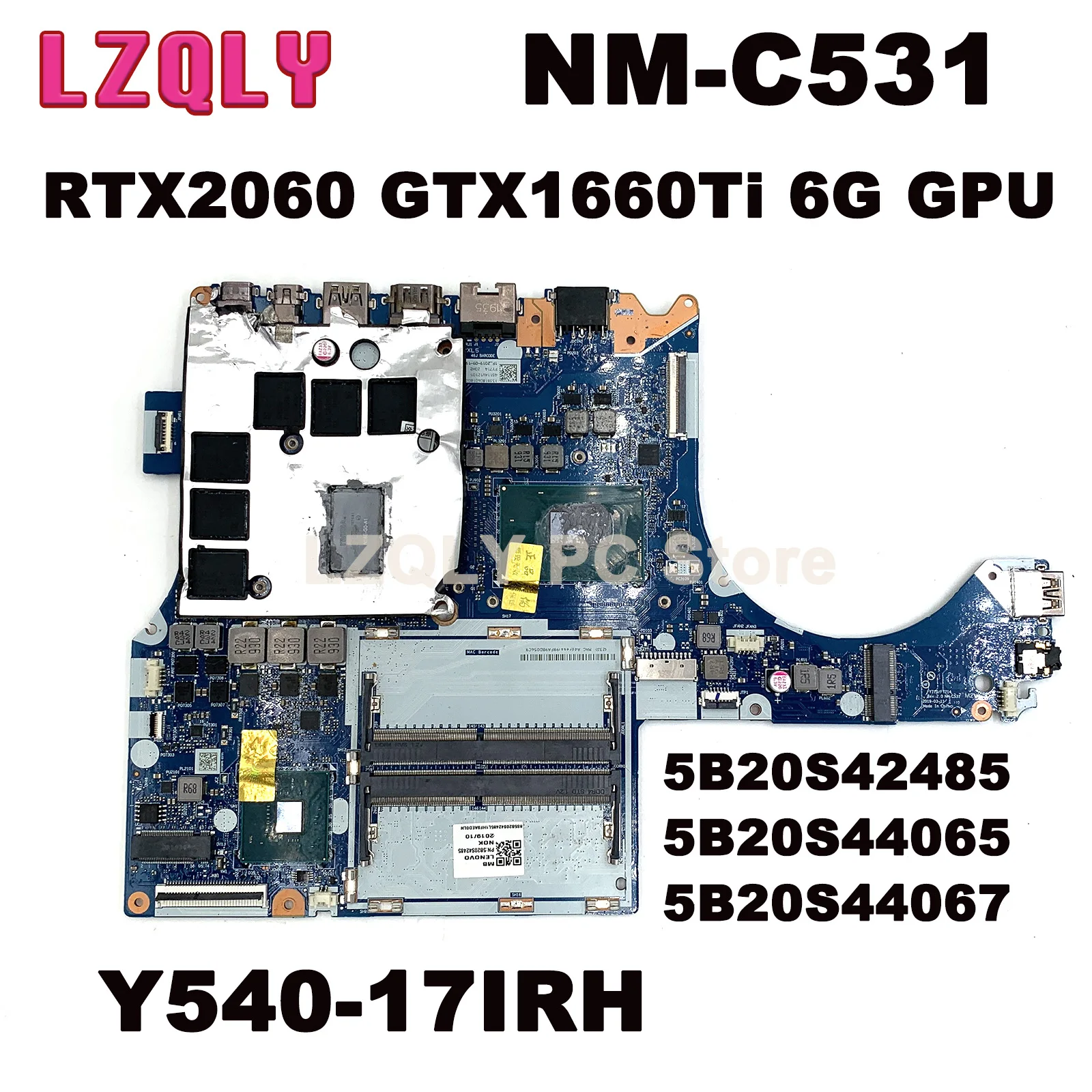 

NM-C531 For Lenovo Legion Y540-17IRH Laptop Motherboard With i5 i7 CPU GTX2060 GTX1660Ti 6G GPU 5B20S42485 5B20S44065 5B20S44067