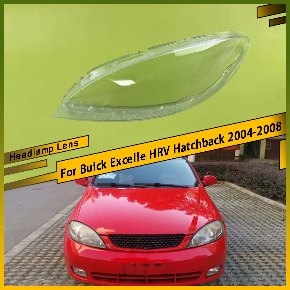 

For Buick Excelle HRV Hatchback 2004 - 2008 Auto Transparent Headlamp Cover Headlamp Lens Shell Replace Original Lampshade