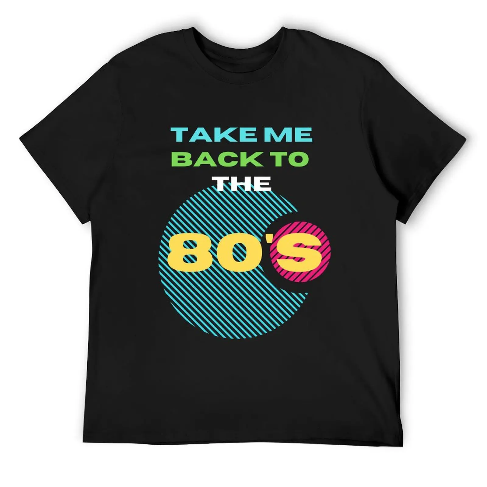 TAKE ME BACK TO THE 80'S T-Shirt oversizeds man t shirt street wear baggy shirts mens graphic t-shirts big and tall