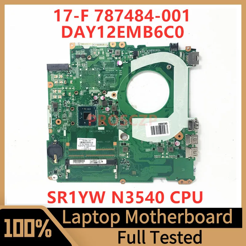 787484-001 787484-501 787484-601 789244-001 For HP 17-F Laptop Motherboard DAY12EMB6C0 With SR1YW N3540 CPU 100%Full Tested Good