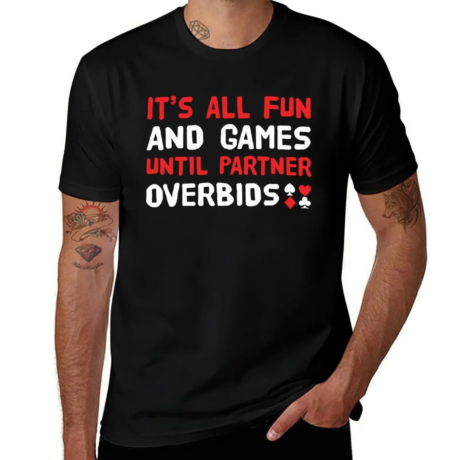 It's All Fun & Games Until Partner Overbids. For duplicate bridge players. T-Shirt shirts graphic tee Men's clothing