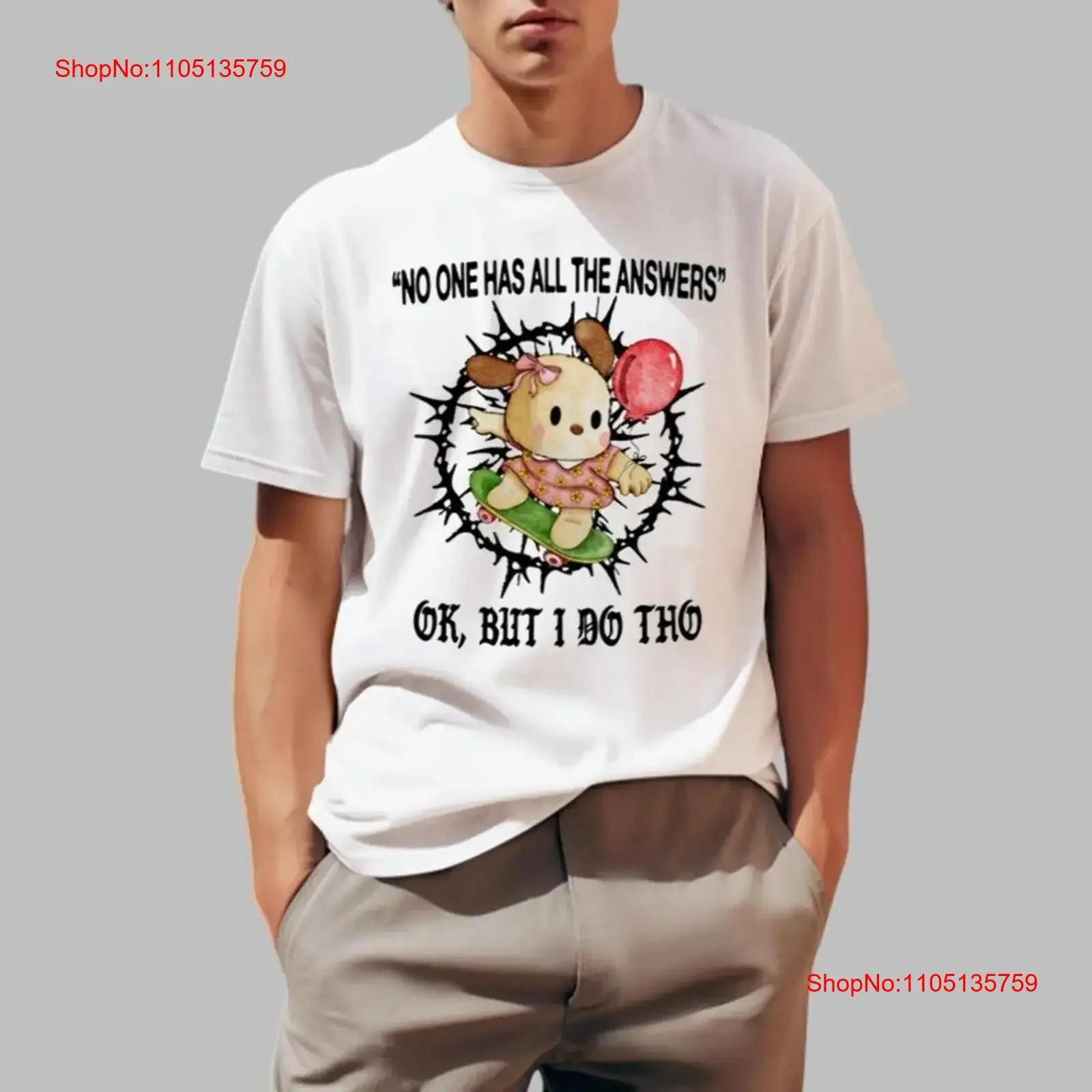 No One Has All The Answers Ok But I Do Tho T Shirt 2025 Size S 5XL vintage Washed streetwear Breathable Stretched Stylish